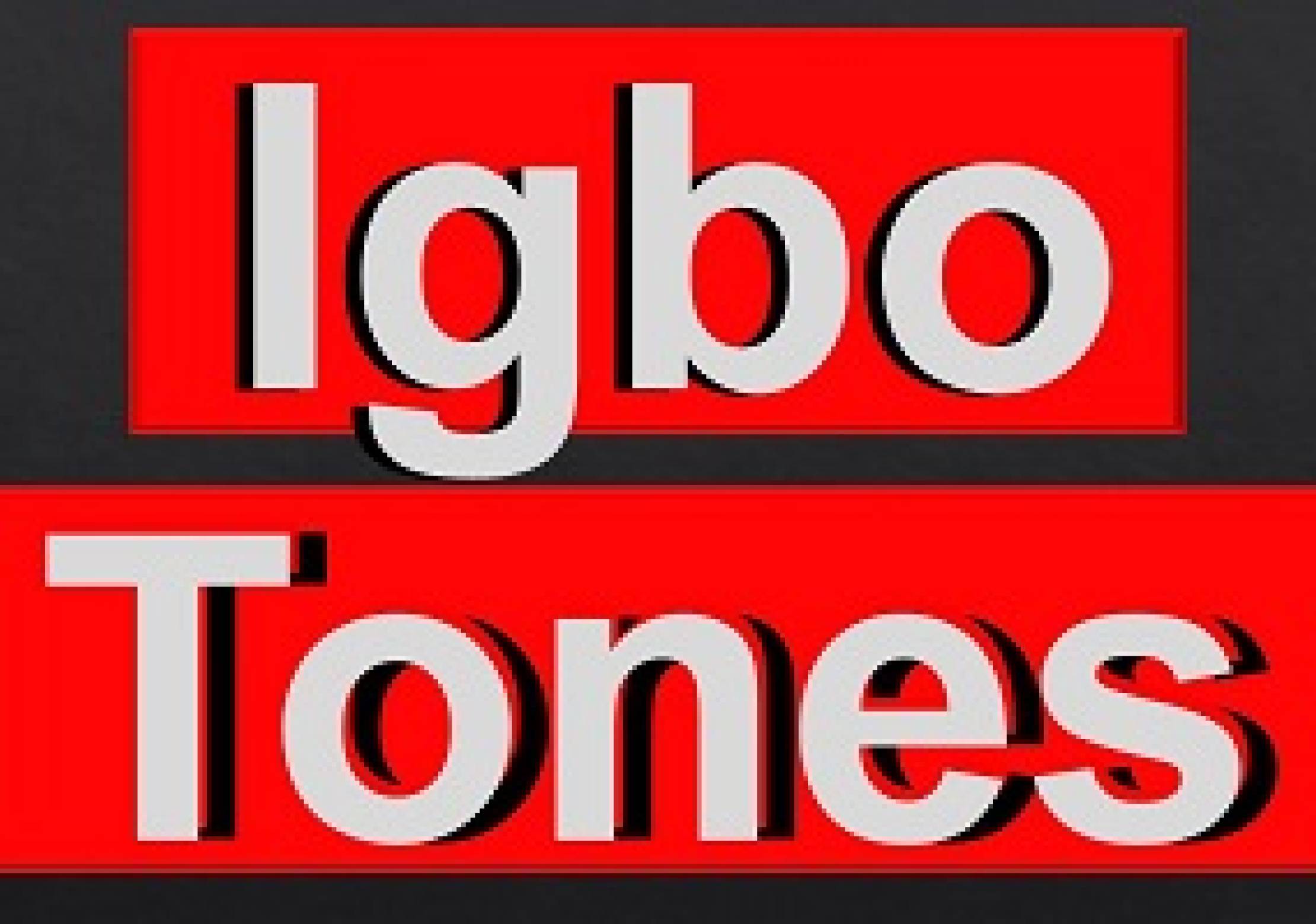 Igbo is a rich tone language